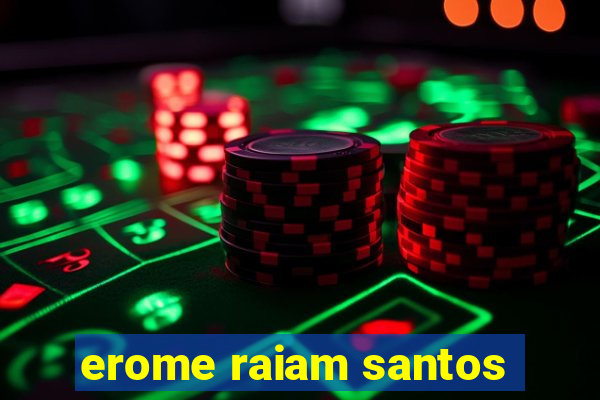 erome raiam santos